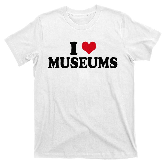 Museum I Love Museums T-Shirt