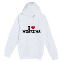 Museum I Love Museums Premium Pullover Hoodie