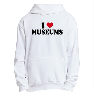 Museum I Love Museums Urban Pullover Hoodie