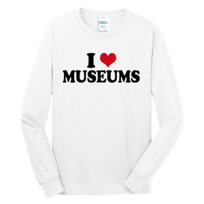 Museum I Love Museums Tall Long Sleeve T-Shirt