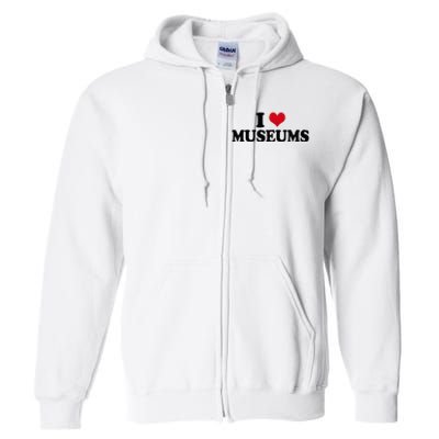 Museum I Love Museums Full Zip Hoodie