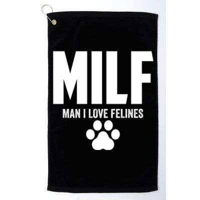 Milf I Love Felines Funny Humor Cat Lovers Cool Gift Platinum Collection Golf Towel