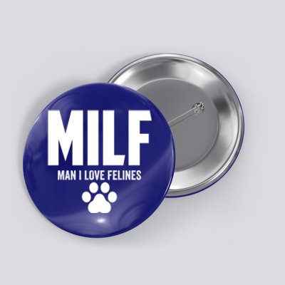 Milf I Love Felines Funny Humor Cat Lovers Cool Gift Button