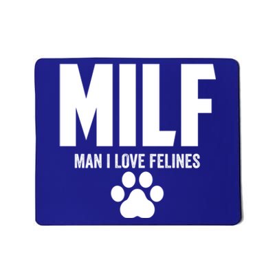 Milf I Love Felines Funny Humor Cat Lovers Cool Gift Mousepad