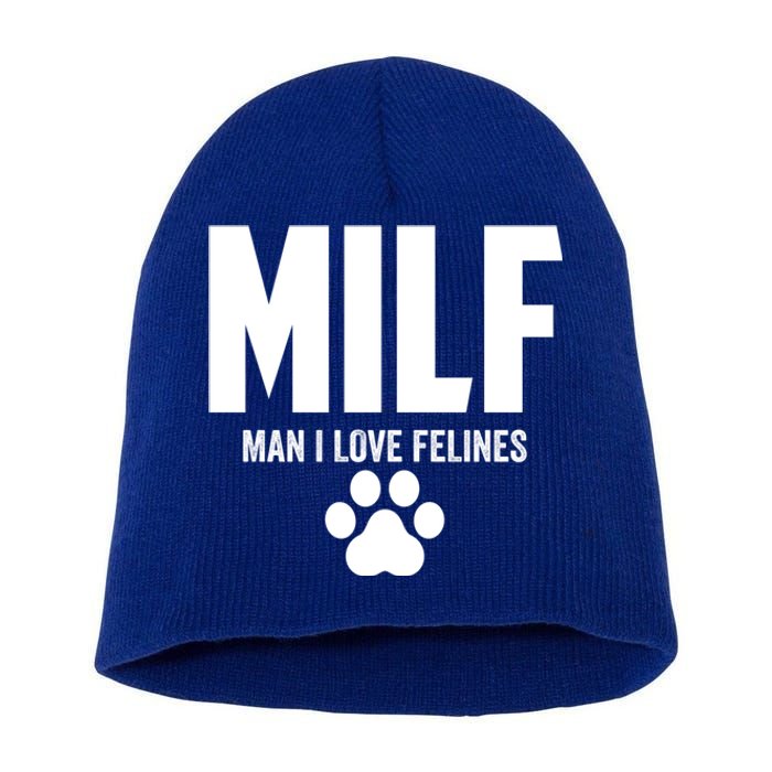 Milf I Love Felines Funny Humor Cat Lovers Cool Gift Short Acrylic Beanie