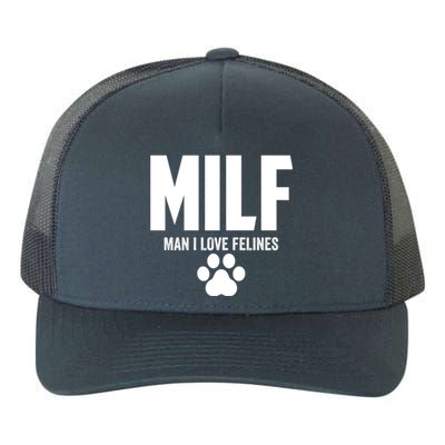 Milf I Love Felines Funny Humor Cat Lovers Cool Gift Yupoong Adult 5-Panel Trucker Hat