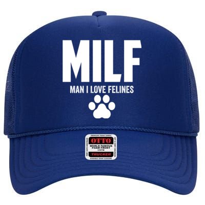 Milf I Love Felines Funny Humor Cat Lovers Cool Gift High Crown Mesh Back Trucker Hat