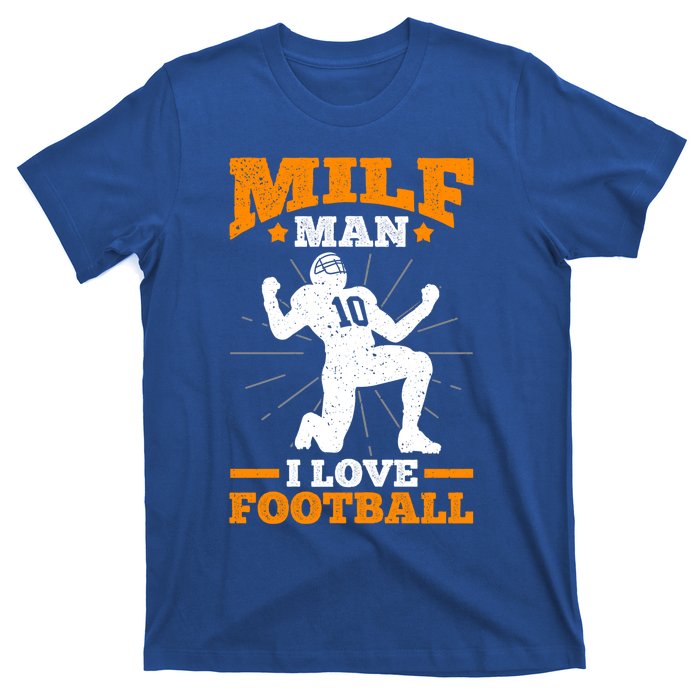 Milf I Love Football Funny Football Funny Gift T-Shirt