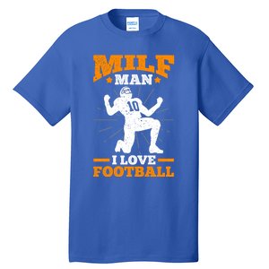 Milf I Love Football Funny Football Funny Gift Tall T-Shirt