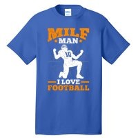 Milf I Love Football Funny Football Funny Gift Tall T-Shirt