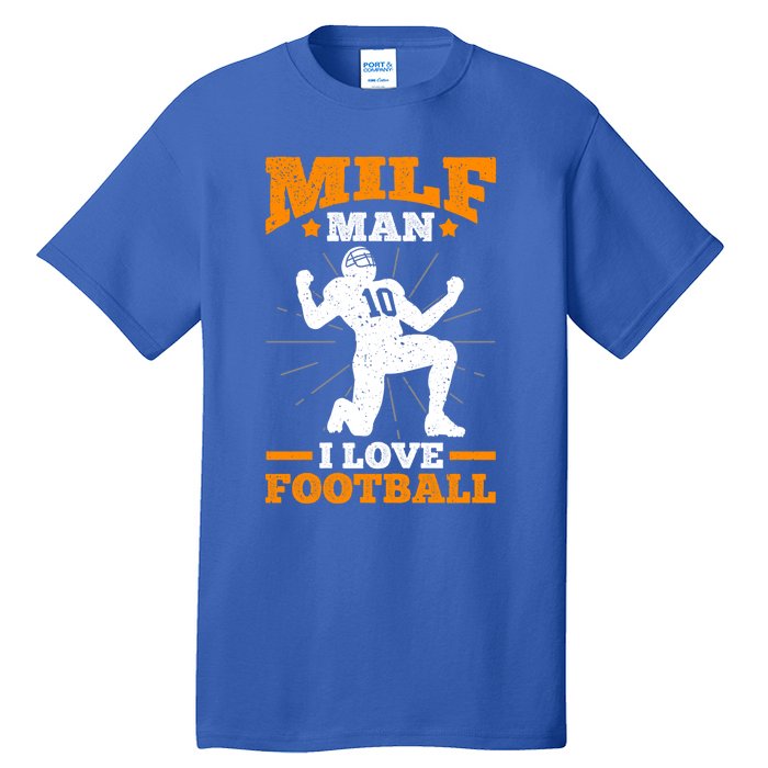 Milf I Love Football Funny Football Funny Gift Tall T-Shirt