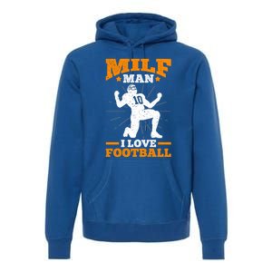 Milf I Love Football Funny Football Funny Gift Premium Hoodie