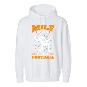 Milf I Love Football Funny Football Funny Gift Garment-Dyed Fleece Hoodie