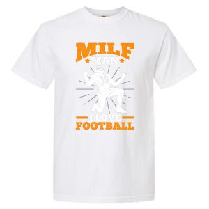 Milf I Love Football Funny Football Funny Gift Garment-Dyed Heavyweight T-Shirt