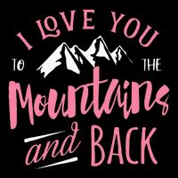 Mountain I Love You To The Mountain And Back Camping Cooling Performance Crew T-Shirt