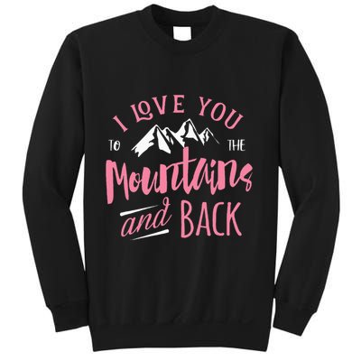 Mountain I Love You To The Mountain And Back Camping Sweatshirt