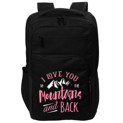Mountain I Love You To The Mountain And Back Camping Impact Tech Backpack