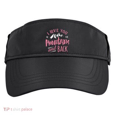 Mountain I Love You To The Mountain And Back Camping Adult Drive Performance Visor