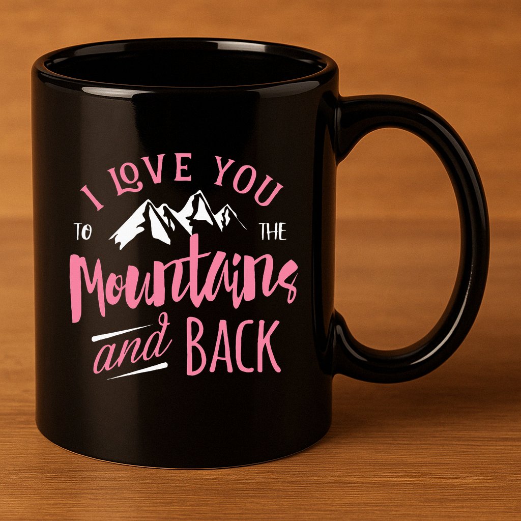 Mountain I Love You To The Mountain And Back Camping 11oz C Handle Ceramic Mug