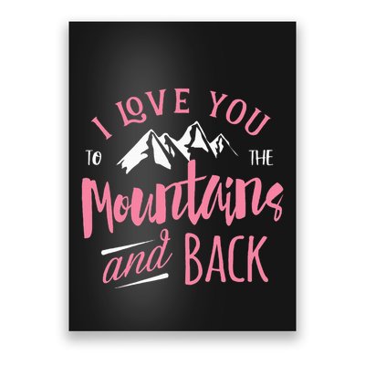 Mountain I Love You To The Mountain And Back Camping Poster