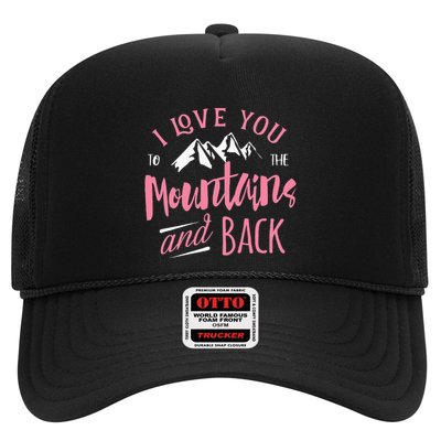 Mountain I Love You To The Mountain And Back Camping Trucker Hat
