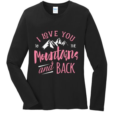 Mountain I Love You To The Mountain And Back Camping Ladies Long Sleeve Shirt