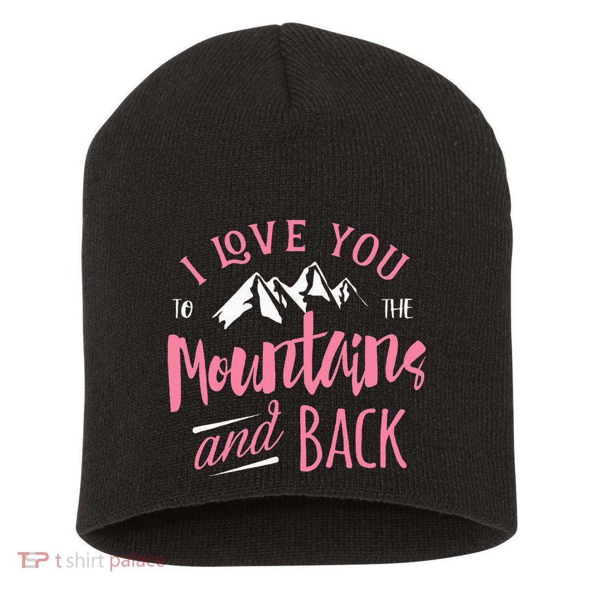 Mountain I Love You To The Mountain And Back Camping Short Acrylic Beanie