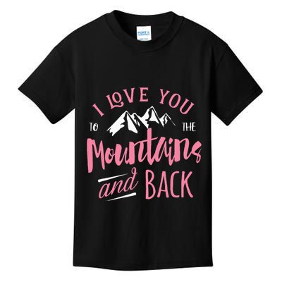 Mountain I Love You To The Mountain And Back Camping Kids T-Shirt