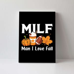 Man I Love Fall MILF Pumpkin Football Coffee Leaves Funny Canvas