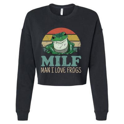 MILFMan I Love Frogs Funny Saying FrogAmphibian Lovers Cropped Pullover Crew