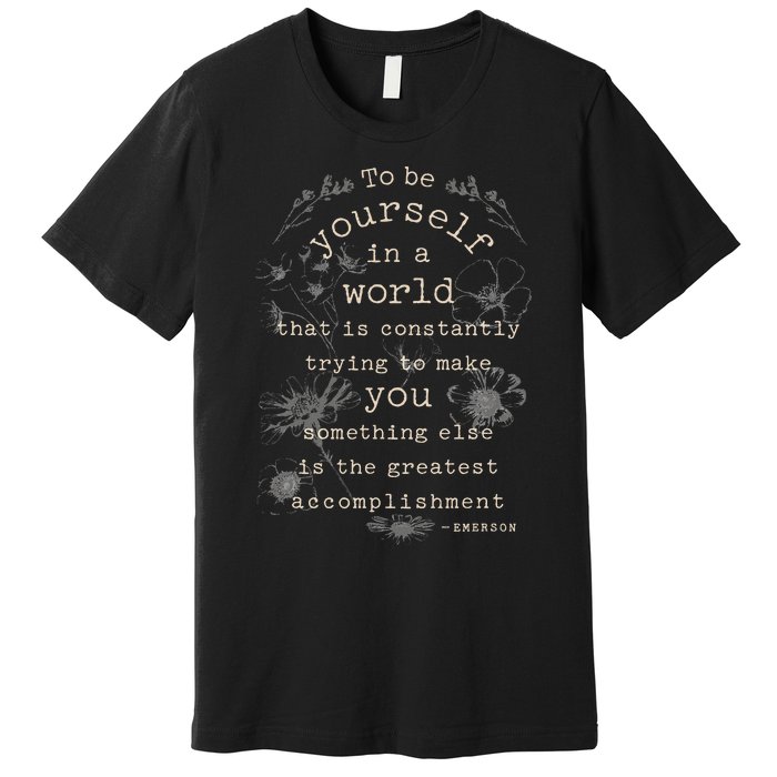 Motivational Inspirational Literature Quotes Design Emerson Premium T-Shirt