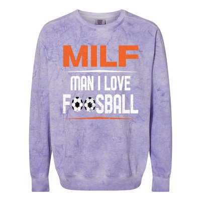 Man I Love Foosball Milf Foosballer Table Soccer Ball Lover Gift Colorblast Crewneck Sweatshirt