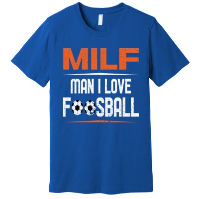 Man I Love Foosball Milf Foosballer Table Soccer Ball Lover Gift Premium T-Shirt