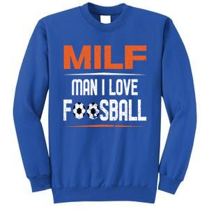 Man I Love Foosball Milf Foosballer Table Soccer Ball Lover Gift Tall Sweatshirt