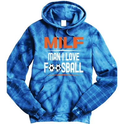 Man I Love Foosball Milf Foosballer Table Soccer Ball Lover Gift Tie Dye Hoodie