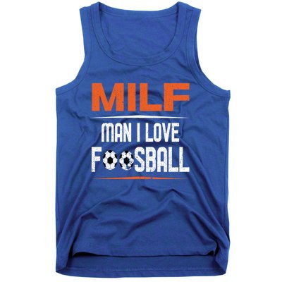 Man I Love Foosball Milf Foosballer Table Soccer Ball Lover Gift Tank Top