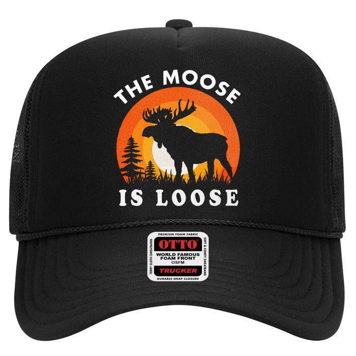 Moose Is Loose Funny Moose Lover High Crown Mesh Back Trucker Hat