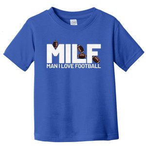 Man I Love Football Funny Sayings Cute Gift Football Milf Cute Gift Toddler T-Shirt