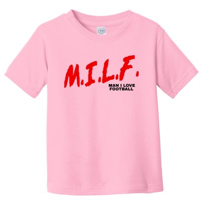 Man I Love Football Milf Funny Football Funny Gift Toddler T-Shirt