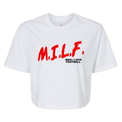 Man I Love Football Milf Funny Football Funny Gift Bella+Canvas Jersey Crop Tee