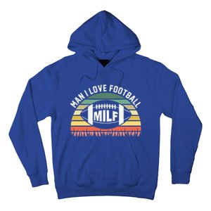 Man I Love Football Milf Funny Gridiron Fantasy Football Fan Gift Hoodie