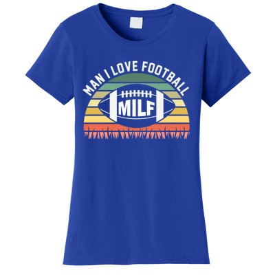 Man I Love Football Milf Funny Gridiron Fantasy Football Fan Gift Women's T-Shirt