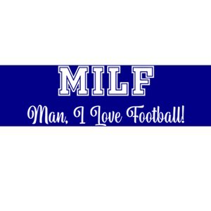 Man I Love Football! Funny Sexy Milf 'S/mom's Great Gift Bumper Sticker