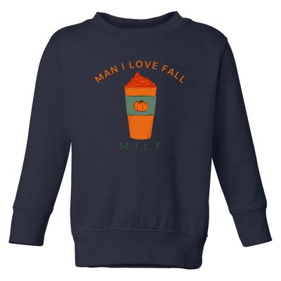 Man I Love Fall Funny Toddler Sweatshirt