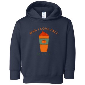 Man I Love Fall Funny Toddler Hoodie