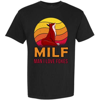 Man I Love Foxes MILF Garment-Dyed Heavyweight T-Shirt