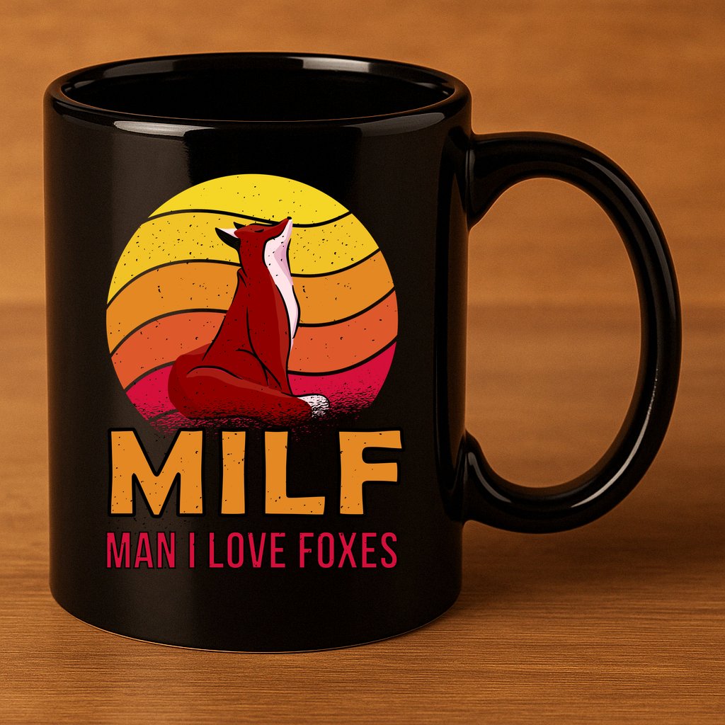 Man I Love Foxes MILF 11oz C Handle Ceramic Mug