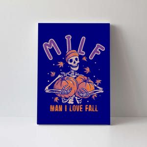 Milf I Love Fall Funny Autumn Pumpkin Skeleton Halloween Cute Gift Canvas