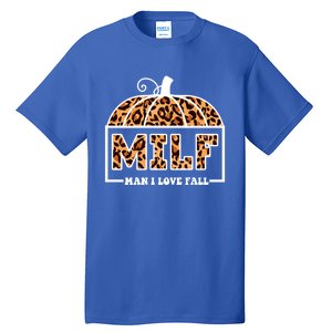 Milf I Love Fall Funny Pumpkin Autumn Lover Gift Tall T-Shirt