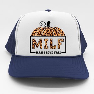 Milf I Love Fall Funny Pumpkin Autumn Lover Funny Gift Trucker Hat